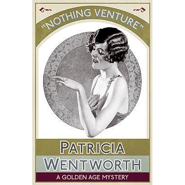 Nothing Venture / Dean Street Press, Patricia Wentworth