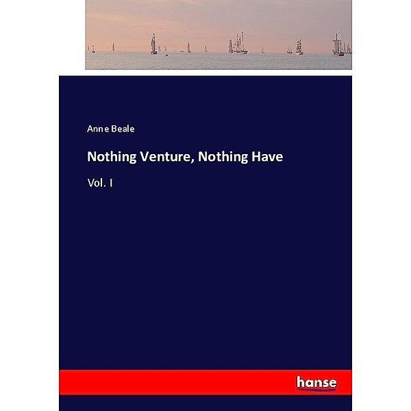 Nothing Venture, Nothing Have, Anne Beale
