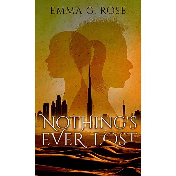 Nothing's Ever Lost, Emma G. Rose