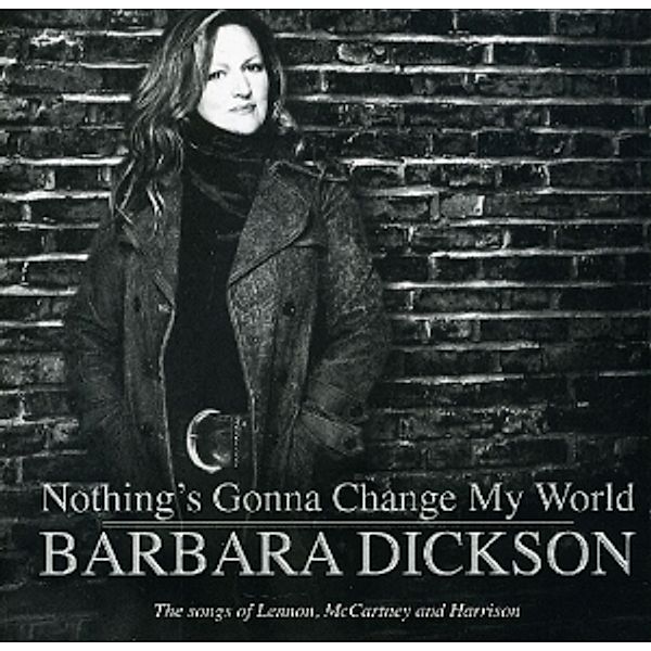 Nothing's Gonna Change My Worl, Barbara Dickson