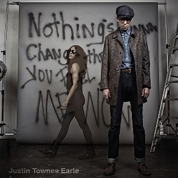 Nothing'S Gonna Change The Way You Feel About Me N, Justin Townes Earle