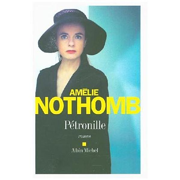 Nothomb, A: Pétronille, Amélie Nothomb