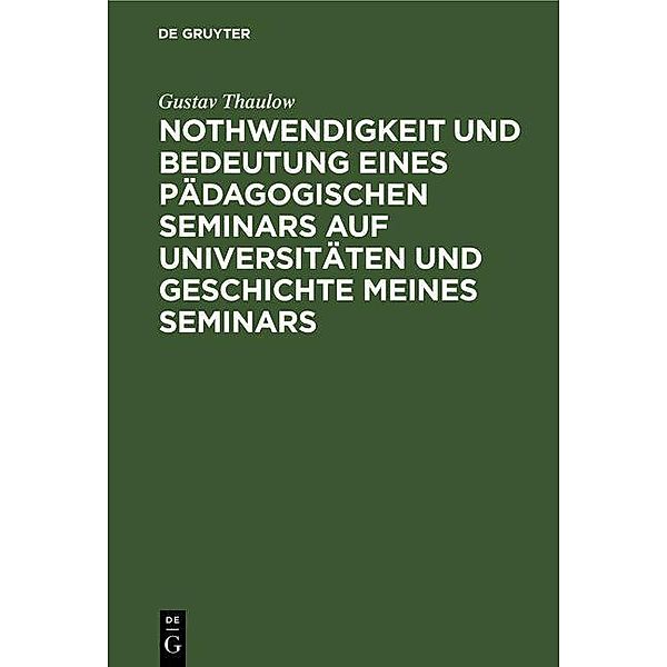 Nothwendigkeit und Bedeutung eines pädagogischen Seminars auf Universitäten und Geschichte meines Seminars, Gustav Thaulow