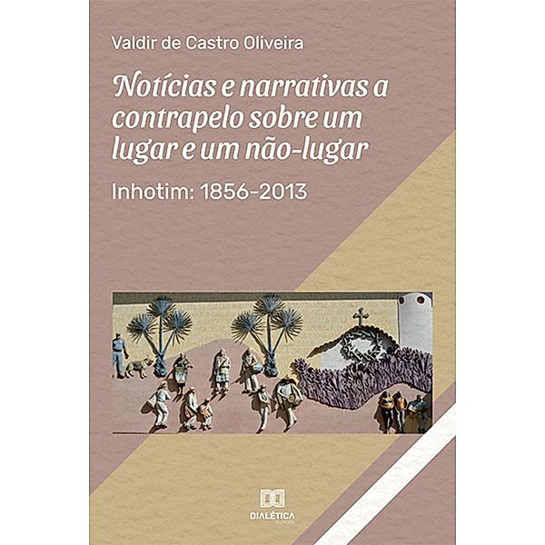 Notícias e narrativas a contrapelo sobre um lugar e um não-lugar: Inhotim, Valdir de Castro Oliveira