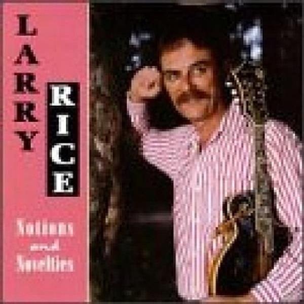 Notions & Novelties, Larry Rice