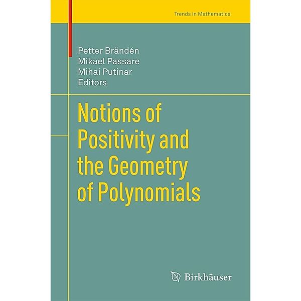 Notions of Positivity and the Geometry of Polynomials / Trends in Mathematics