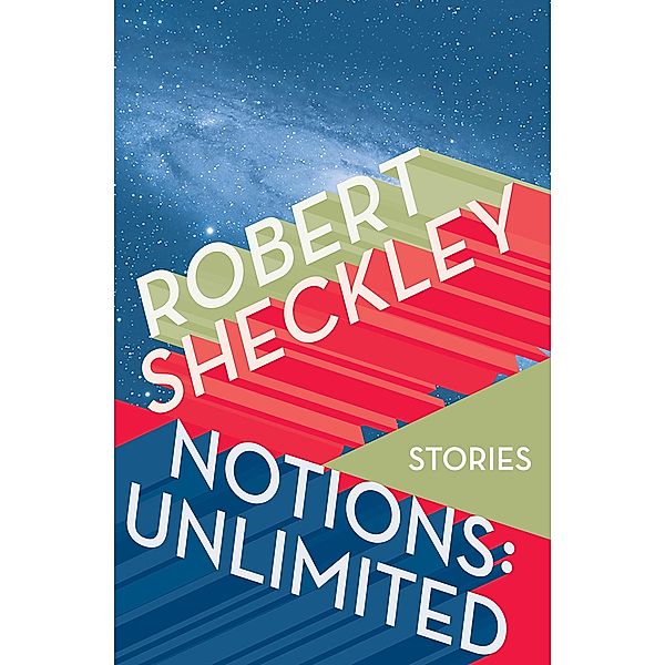 Notions: Unlimited, Robert Sheckley