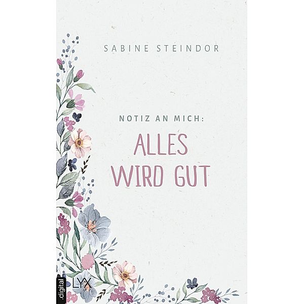 Notiz an mich: Alles wird gut, Sabine Steindor