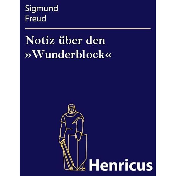 Notiz über den »Wunderblock«, Sigmund Freud