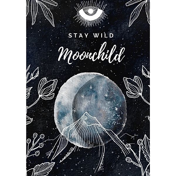 Notizbuch, Bullet Journal, Journal, Planer, Tagebuch Stay Wild Moonchild, Christin Scharte