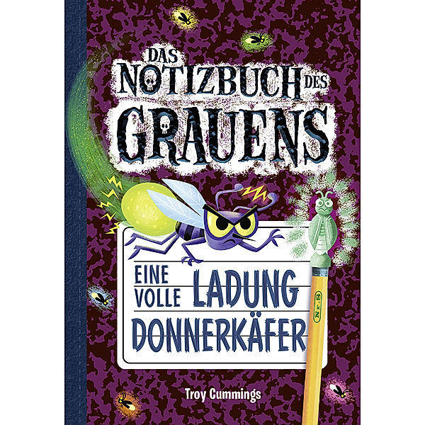 Notizbuch des Grauens - Eine volle Ladung Donnerkäfer, Troy Cummings