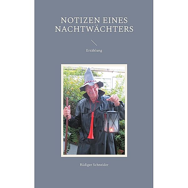 Notizen eines Nachtwächters, Rüdiger Schneider