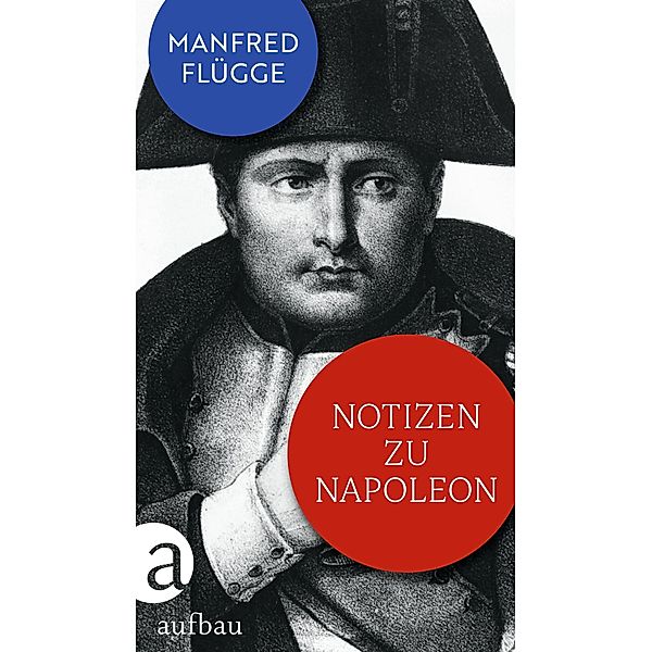 Notizen zu Napoleon, Manfred Flügge
