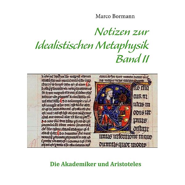 Notizen zur Idealistischen Metaphysik Band II, Marco Bormann