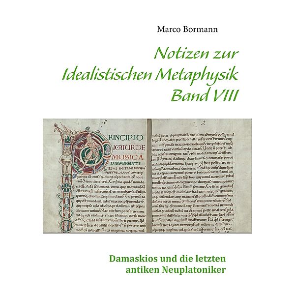 Notizen zur Idealistischen Metaphysik VIII, Marco Bormann