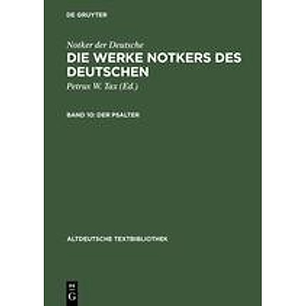 Notker der Deutsche: Die Werke Notkers des Deutschen: Band 10 Der Psalter, Notker