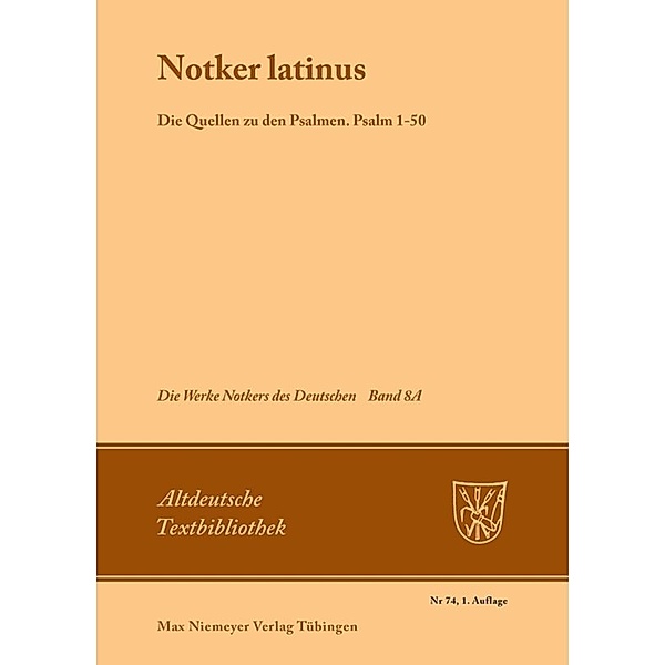 Notker latinus. Die Quellen zu den Psalmen, Notker der Deutsche