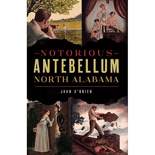 Notorious Antebellum North Alabama, John O'Brien