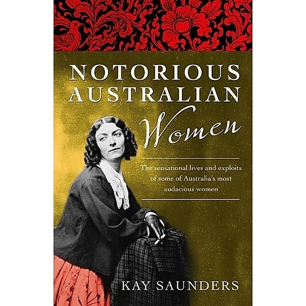 Notorious Australian Women, Kay Saunders