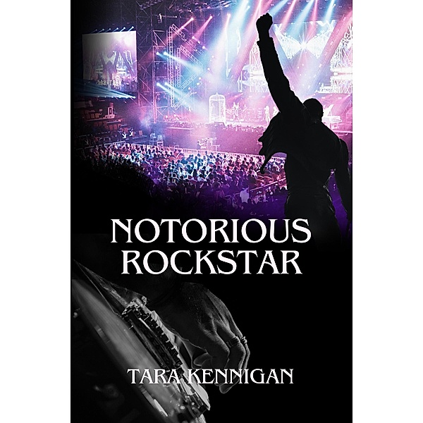 Notorious Rockstar, Tara Kennigan