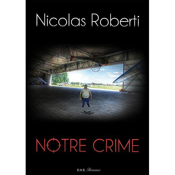 Notre crime, Roberti Nicolas