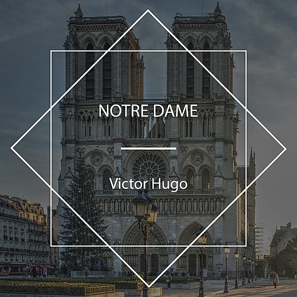 Notre Dame, Victor Hugo