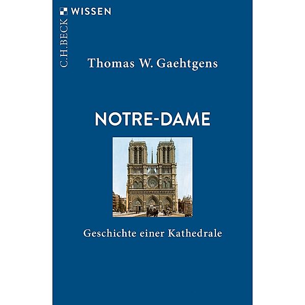 Notre-Dame / Beck'sche Reihe Bd.2913, Thomas W. Gaehtgens