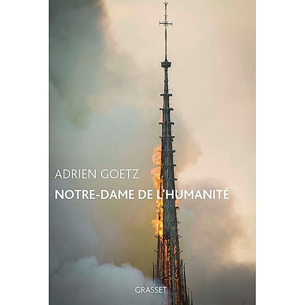 Notre-Dame de l'humanité / Littérature Française, Adrien Goetz