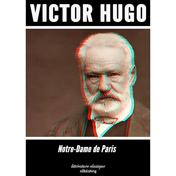 Notre-Dame de Paris, Victor Hugo