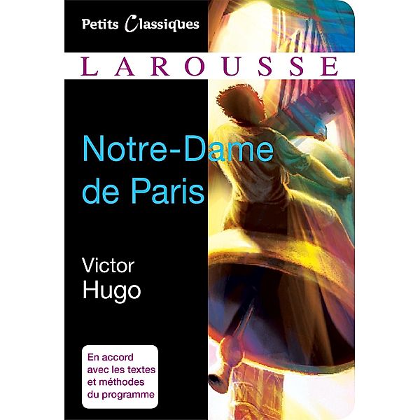 Notre-Dame de Paris / Petits Classiques Larousse, Victor Hugo