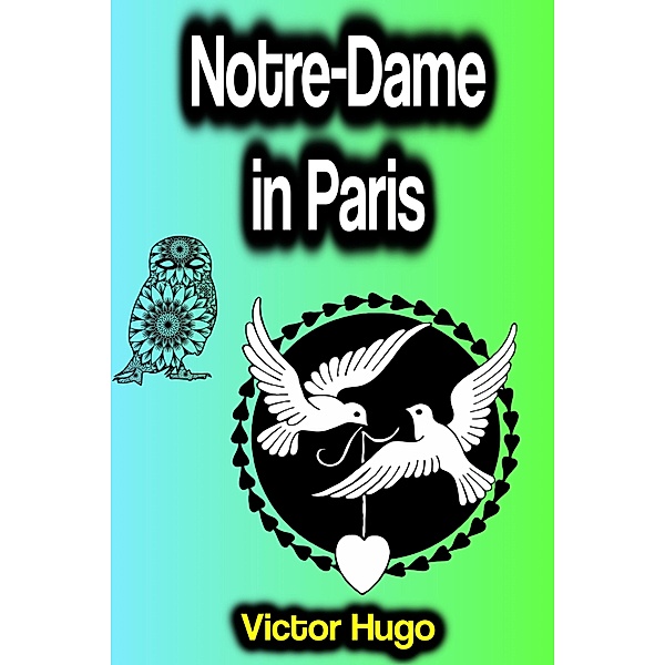 Notre-Dame in Paris, Victor Hugo
