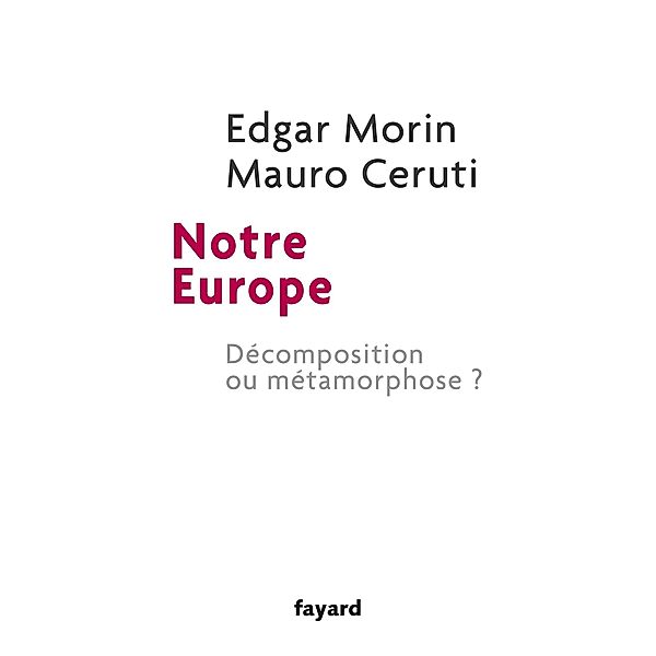 Notre Europe / Documents, Edgar Morin, Mauro Ceruti
