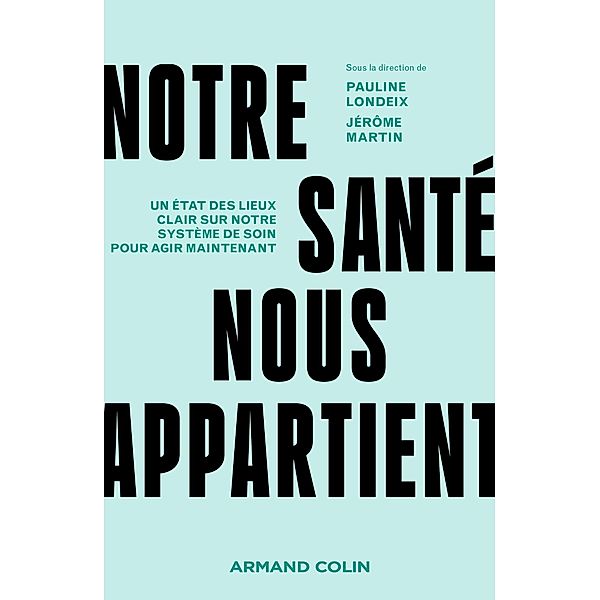 Notre santé nous appartient / Hors Collection, Pauline Londeix, Jérôme Martin