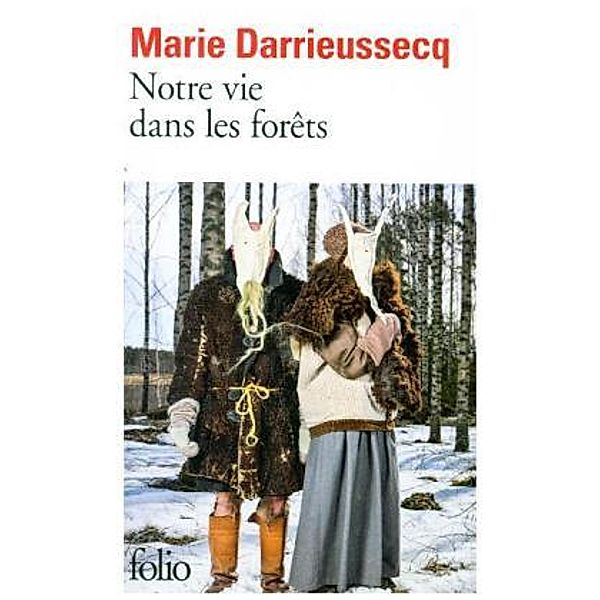 Notre vie dans les forêts, Marie Darrieussecq