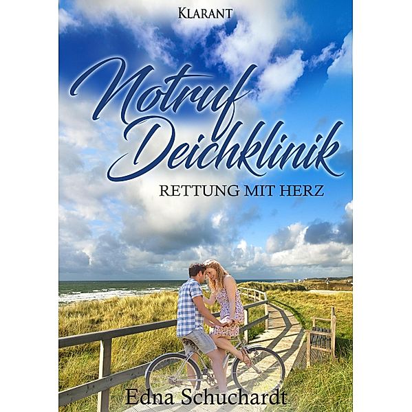 Notruf Deichklinik. Rettung mit Herz / Notruf Deichklinik Bd.3, Edna Schuchardt