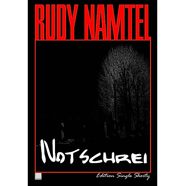 Notschrei: Edition Single Shorty, Rudy Namtel