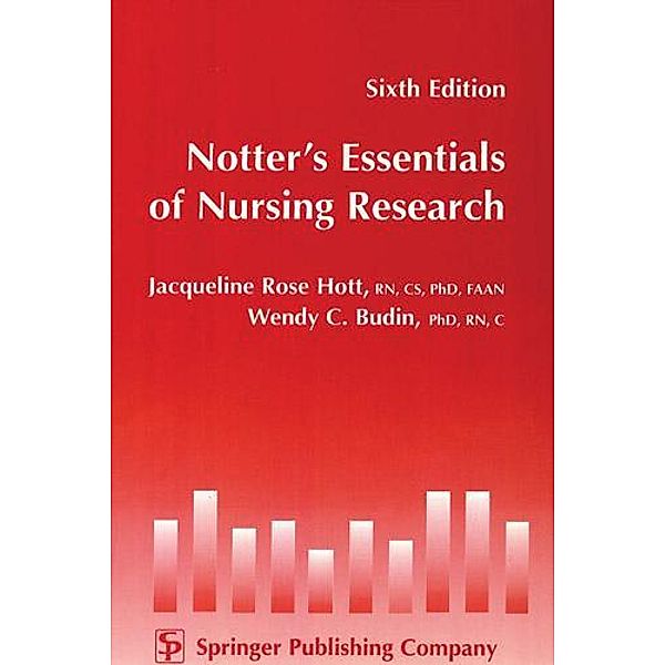 Notter,Äôs Essentials of Nursing Research, Jacqueline Rose Hott, Wendy C. Budin