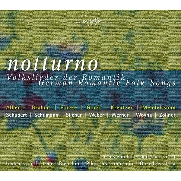 Notturno-Volkslieder Der Romantik, Ensemble Vokalzeit, Hornquartett Der Berliner Phil.