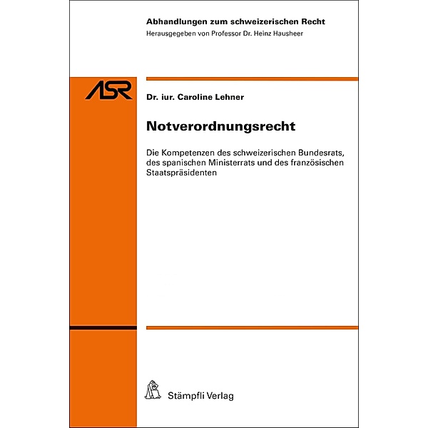 Notverordnungsrecht / Abhandlungen zum schweizerischen Recht ASR Bd.819, Caroline Lehner
