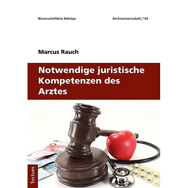 Notwendige juristische Kompetenzen des Arztes, Marcus Rauch