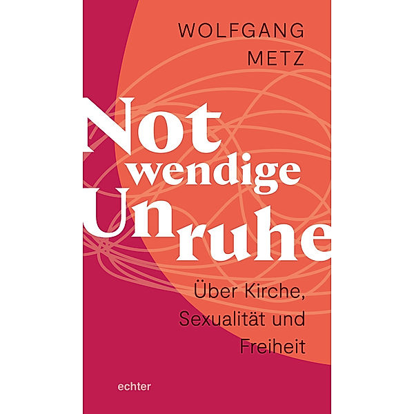 Notwendige Unruhe, Wolfgang Metz