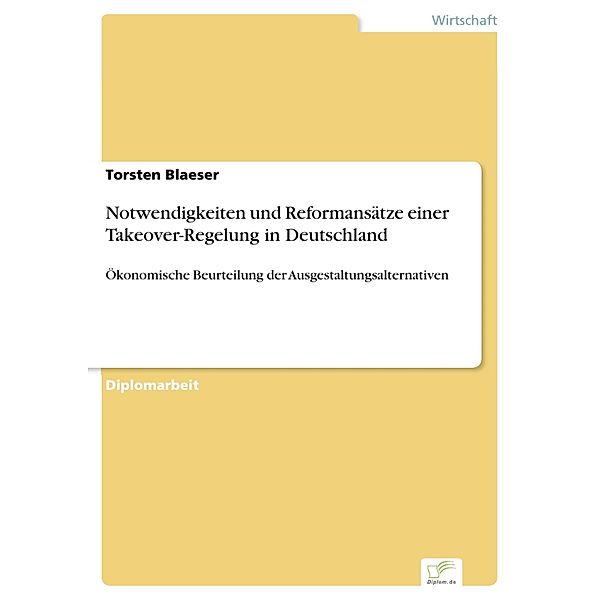 Notwendigkeiten und Reformansätze einer Takeover-Regelung in Deutschland, Torsten Blaeser