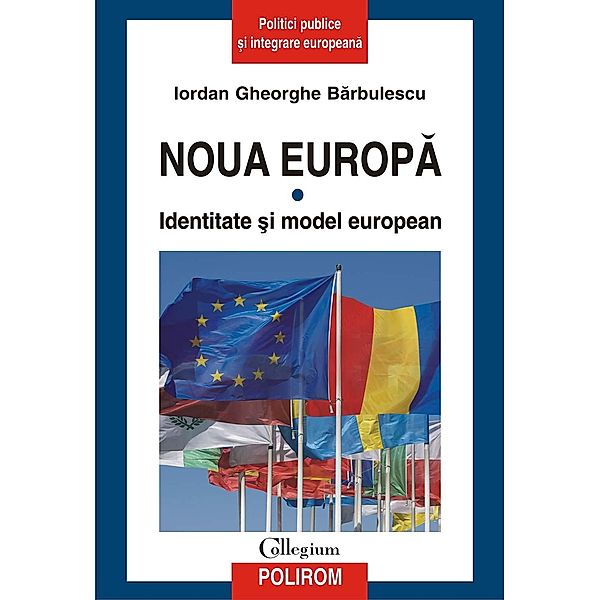 Noua Europa: Vol.1.: Identitate si model european / Collegium, Iordan Gheorghe Barbulescu