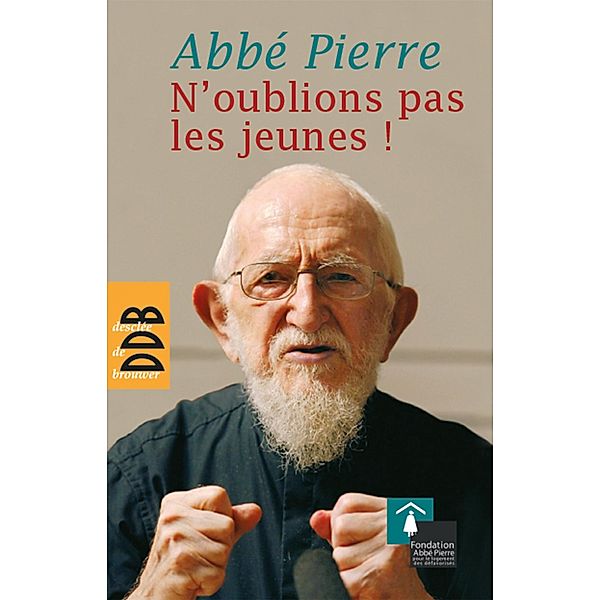 N'oublions pas les jeunes ! / Essai/documents, Abbé Pierre