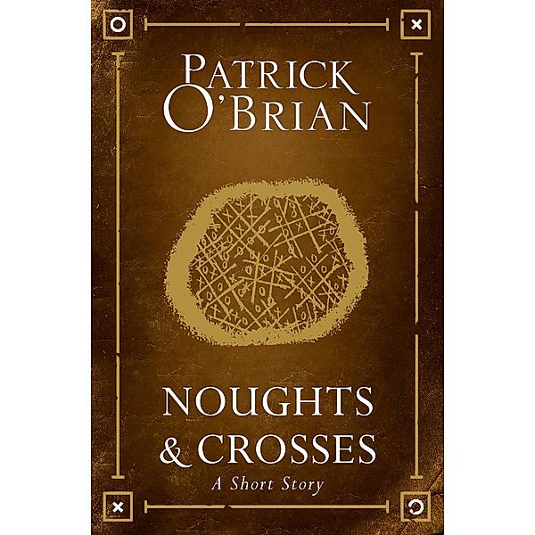 Noughts and Crosses, Patrick O'Brian