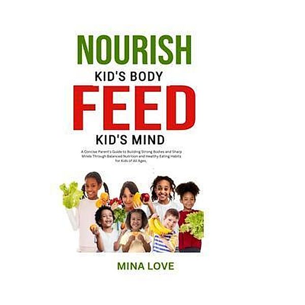 NOURISH KID'S BODY FEED KID'S MIND, Mina Love