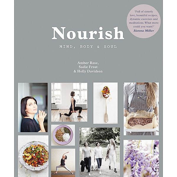 Nourish: Mind, Body & Soul, Amber Homan, Amber Rose, Sadie Frost, Holly Davidson