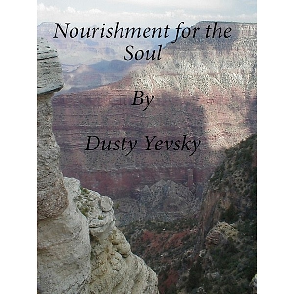 Nourishment For The Soul, Dusty Yevsky