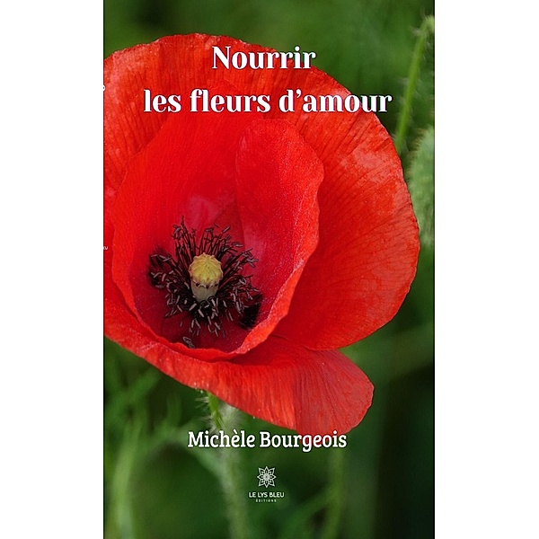 Nourrir les fleurs d'amour, Michèle Bourgeois