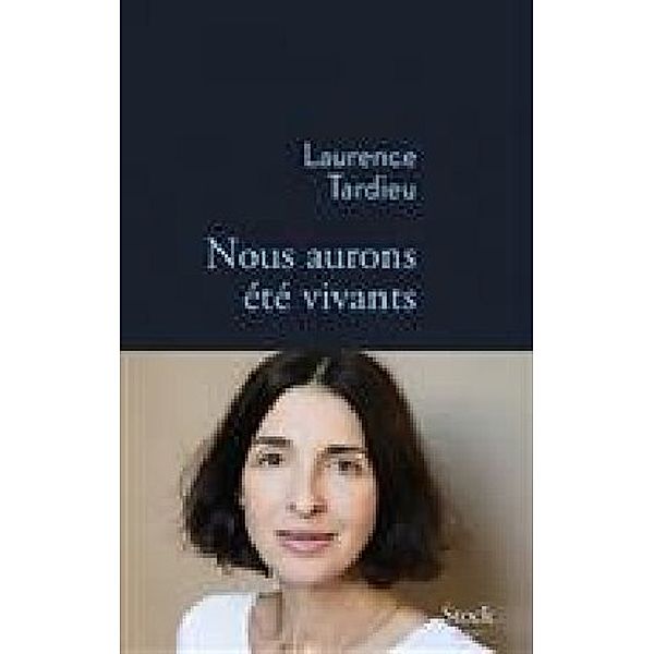 Nous aurons été vivants, Laurence Tardieu